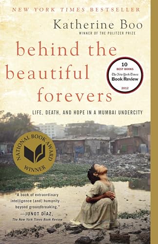 Behind the Beautiful Forevers: Life, death, and hope in a Mumbai undercity von Random House Trade Paperbacks