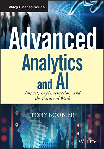 Advanced Analytics and Ai: Impact, Implementation, and the Future of Work (Wiley Finance) von Wiley