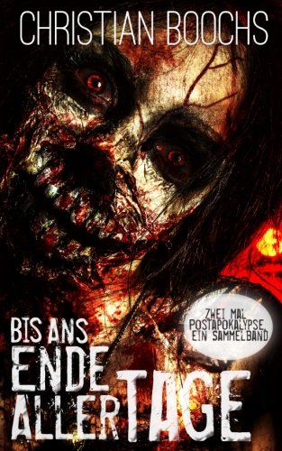 Bis ans Ende aller Tage von CreateSpace Independent Publishing Platform