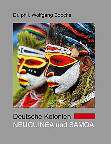 Deutsche Kolonien - Neuguinea und Samoa von Books on Demand GmbH