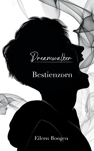 Dreamwalker - Bestienzorn von Books on Demand