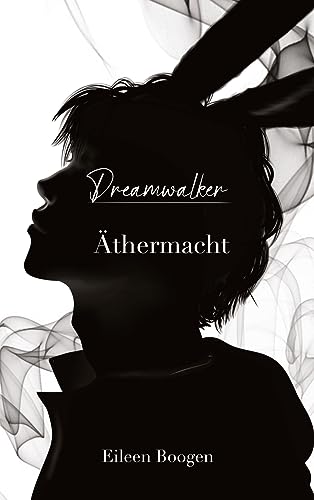 Dreamwalker: Äthermacht: DE (Dreamwalker Saga) von tredition
