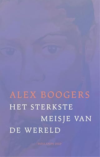 Het sterkste meisje van de wereld Het sterkste meisje van de wereld von Hollands Diep