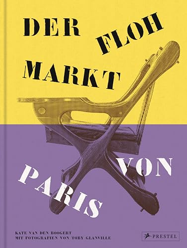 Der Flohmarkt von Paris: Les Puces de Saint-Ouen von Prestel