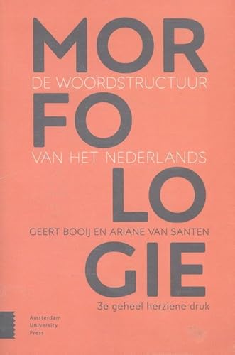 Morfologie: de woordstructuur van het Nederlands