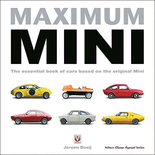 Maximum Mini: The essential book of cars based on the original Mini (Veloce Classic Reprint Series) von Veloce Publishing