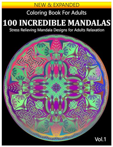 100 Coloring Book For Adults: Incredible Mandalas Stress Relieving Mandala Designs for Adults Relaxation. Volume 1 von Independently published