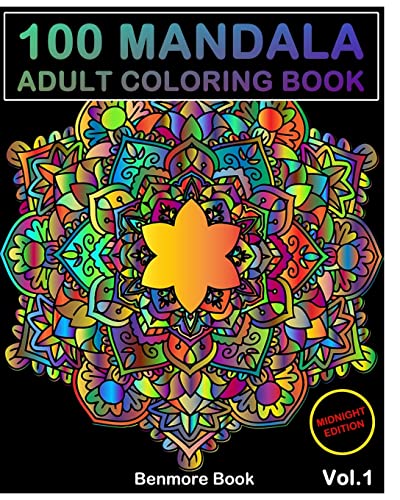100 Mandala Midnight Edition: Adult Coloring Book 100 Mandala Images Stress Management Coloring Book For Relaxation, Meditation, Happiness and Relief & Art Color Therapy(Volume 1)