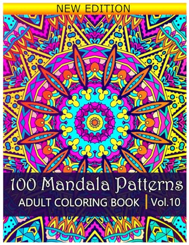 100 Mandala Patterns Adult Coloring Book: Stress Relieving Mandala Designs for Adults Relaxation. Volume 10 von Independently published