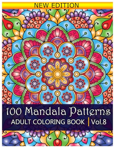 100 Mandala Patterns Adult Coloring Book: Stress Relieving Mandala Designs for Adults Relaxation. Volume 8 von Independently published