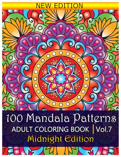 100 Mandala Patterns Midnight Edition Adult Coloring Book: Stress Relieving Mandala Designs for Adults Relaxation. Volume 7 von Independently published