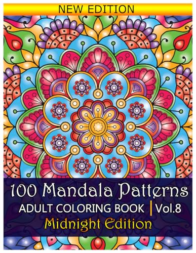 100 Mandala Patterns Midnight Edition Adult Coloring Book: Stress Relieving Mandala Designs for Adults Relaxation. Volume 8 von Independently published