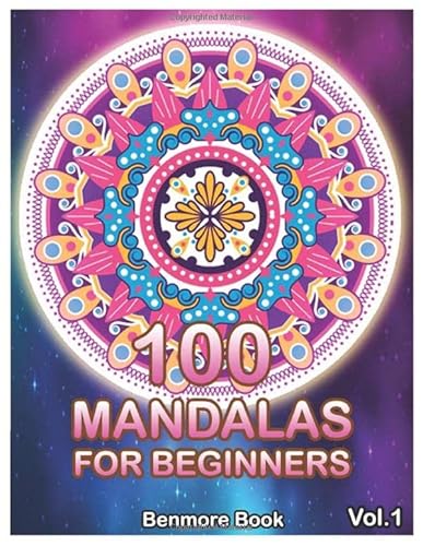 100 Mandalas For Beginners: Big Mandala Coloring Book for Stress Management Coloring Book For Relaxation, Meditation, Happiness and Relief & Art Color Therapy (Volume 1)