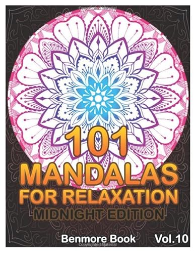 101 Mandalas For Relaxation Midnight Edition: Big Mandala Coloring Book for Adults 101 Images Stress Management Coloring Book For Relaxation, ... and Relief & Art Color Therapy (Volume 10) von Independently published