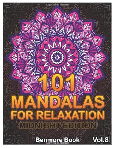 101 Mandalas For Relaxation Midnight Edition: Big Mandala Coloring Book for Adults 101 Images Stress Management Coloring Book For Relaxation, ... and Relief & Art Color Therapy (Volume 8) von Independently published