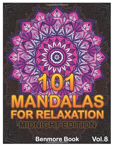 101 Mandalas For Relaxation Midnight Edition: Big Mandala Coloring Book for Adults 101 Images Stress Management Coloring Book For Relaxation, ... and Relief & Art Color Therapy (Volume 8)