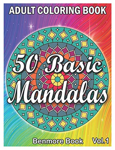 50 Basic Mandalas: An Adult Coloring Book with Fun, Simple, Easy, and Relaxing for Boys, Girls, and Beginners Coloring Pages (Volume 1) von Independently published