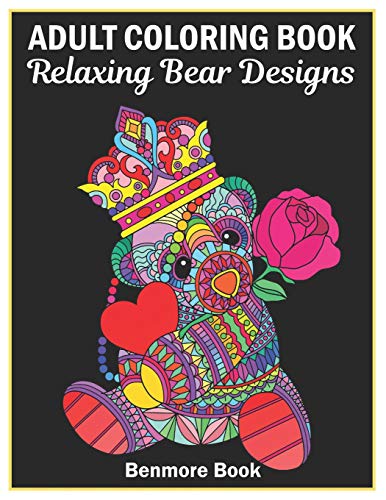 Adult Coloring Book: 25 Relaxing Bear Designs with Mandala Inspired Patterns for Stress Relief Teddy Bear Mandala von Independently Published