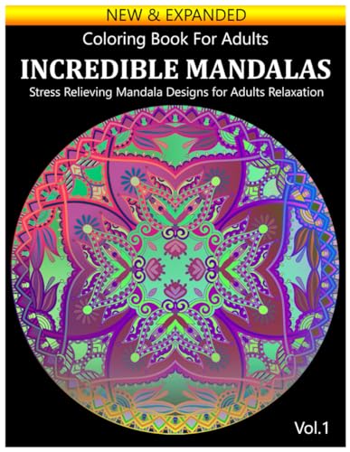 Coloring Book For Adults: Incredible Mandalas Stress Relieving Mandala Designs for Adults Relaxation. Volume 1 von Independently published