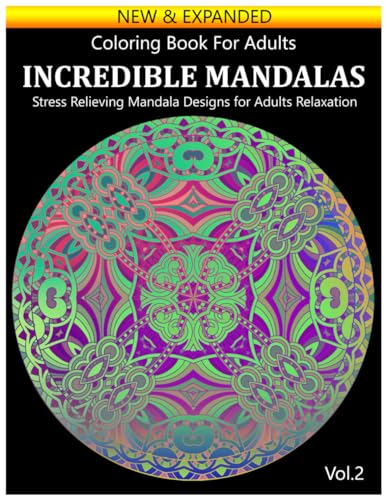 Coloring Book For Adults: Incredible Mandalas Stress Relieving Mandala Designs for Adults Relaxation. Volume 2 von Independently published