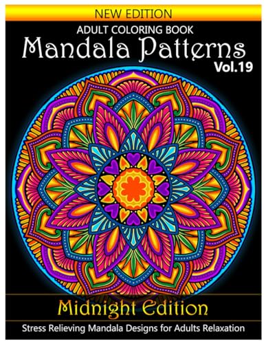 Mandala Patterns Midnight Edition Adult Coloring Book: Stress Relieving Mandala Designs for Adults Relaxation. Volume 19 von Independently published