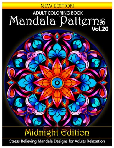 Mandala Patterns Midnight Edition Adult Coloring Book: Stress Relieving Mandala Designs for Adults Relaxation. Volume 20 von Independently published