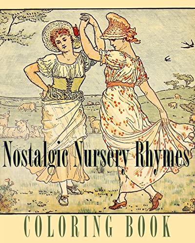 Nostalgic Nursery Rhymes Coloring Book: Traditional Poems and Fables (Colouring Books for Grown-Ups) von Createspace Independent Publishing Platform