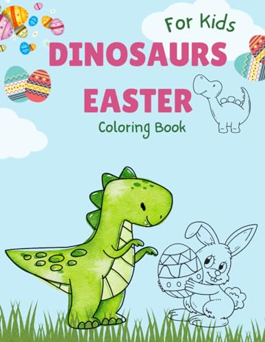 Dinosaurs Easter. Coloring Book For Kids. Activity Book with Dinosaurs, Easter Rabbit.: Easter Gift For Kids. Coloring Dinosaurs, Rabbit, Egg and Other.