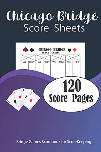 Chicago Bridge Score Sheets: Bridge score keeper Book | Score card spreadsheet | Chicago Bridge Score Pads | Score keeping Sheets | Keeping Score ... For record | Size : 6"x 9" 120 Pages (Gift)