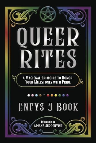Queer Rites: A Magickal Grimoire to Honor Your Milestones With Pride von Llewellyn Publications,U.S.