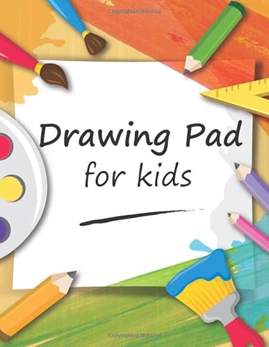 Drawing Pad For Kids: Blank Paper Sketch Book for Drawing Practice, 110 Pages, 8.5" x 11" Large Sketchbook for Kids Age 4,5,6,7,8,9,10,11 and 12 Year Old Boys and Girls