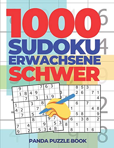 1000 Sudoku Erwachsene Schwer: Logikspiele Für Erwachsene 1000 Sudoku Erwachsene Schwer: Logikspiele Für Erwachsene von Independently Published
