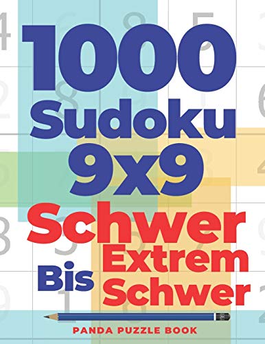 1000 sudoku 9x9 Schwer Bis Extrem Schwer: Denkspiele Für Erwachsene 1000 sudoku 9x9 Schwer Bis Extrem Schwer: Denkspiele Für Erwachsene von Independently Published