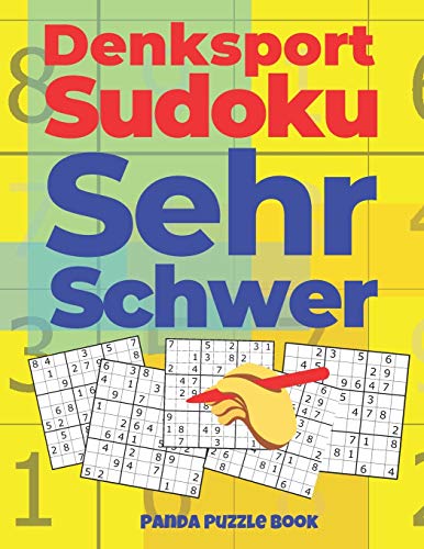 Denksport Sudoku Sehr Schwer: Denkspiele Für Erwachsene - Rätselbuch Für Erwachsene Denksport Sudoku Sehr Schwer: Denkspiele Für Erwachsene - Rätselbuch Für Erwachsene