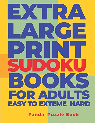 Extra Large Print Sudoku Books For Adults Easy to Extreme Hard: Sudoku In Very Large Print - Brain Games Book For Adults Extra Large Print Sudoku Books For Adults Easy to Extreme Hard: Sudoku In Very Large Print - Brain Games Book For Adults von Independently Published