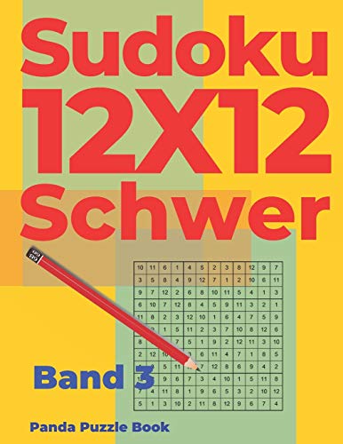 Sudoku 12x12 Schwer - Band 3: Sudoku Irregular - Sudoku Varianten -Logikspiele Für Erwachsene Sudoku 12x12 Schwer - Band 3: Sudoku Irregular - Sudoku Varianten -Logikspiele Für Erwachsene