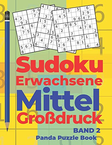 Sudoku Erwachsene Mittel Großdruck - Band 2: Rätselbuch in Großdruck - Logikspiele Für Erwachsene - Denkspiel Rätsel Sudoku Erwachsene Mittel Großdruck - Band 2: Rätselbuch in Großdruck - Logikspiele Für Erwachsene - Denkspiel Rätsel von Independently Published