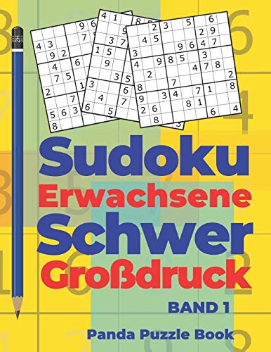 Sudoku Erwachsene Schwer Großdruck Band 1: Rätselbuch Für Erwachsene - Logikspiele Für Erwachsene - Denkspiel Rätsel Sudoku Erwachsene Schwer Großdruck Band 1: Rätselbuch Für Erwachsene - Logikspiele Für Erwachsene - Denkspiel Rätsel von Independently Published