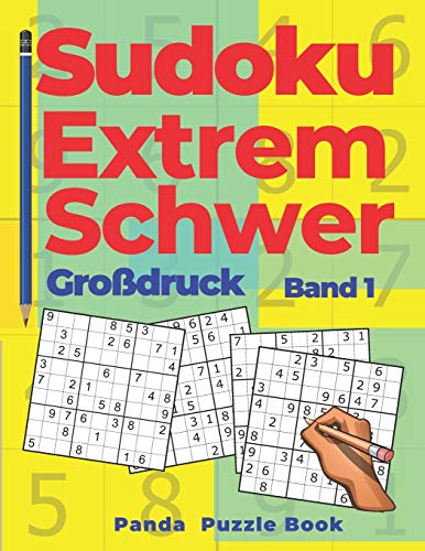 Sudoku Extrem Schwer Großdruck - Band 1: Denkspiele Für erwachsene - Logikspiele Für Erwachsene Sudoku Extrem Schwer Großdruck - Band 1: Denkspiele Für erwachsene - Logikspiele Für Erwachsene von Independently Published