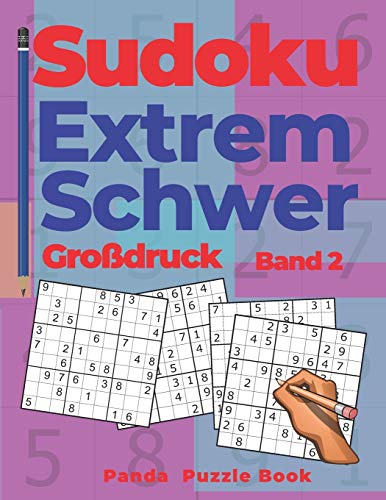 Sudoku Extrem Schwer Großdruck - Band 2: Denkspiele Für erwachsene - Logikspiele Für Erwachsene Sudoku Extrem Schwer Großdruck - Band 2: Denkspiele Für erwachsene - Logikspiele Für Erwachsene