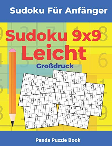 Sudoku Für Anfänger - Sudoku 9x9 Leicht Großdruck: Logikrätsel Für Erwachsene und Kinder - Rätselbuch Großdruck Sudoku Für Anfänger - Sudoku 9x9 Leicht Großdruck: Logikrätsel Für Erwachsene und Kinder - Rätselbuch Großdruck von Independently Published