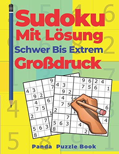 Sudoku Mit Lösung Schwer Bis Extrem Großdruck: Denkspiele Für erwachsene - Logikspiele Für Erwachsene Sudoku Mit Lösung Schwer Bis Extrem Großdruck: Denkspiele Für erwachsene - Logikspiele Für Erwachsene von Independently Published