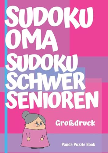 Sudoku Oma - Sudoku Schwer Senioren: Sudoku Für Senioren - Sudoku Großdruck Sudoku Oma - Sudoku Schwer Senioren: Sudoku Für Senioren - Sudoku Großdruck