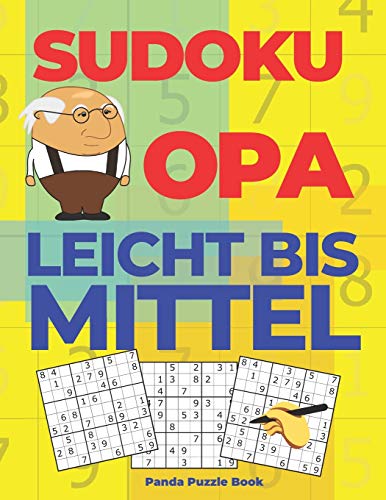 Sudoku Opa Leicht Bis Mittel: Denksport Für Senioren - Rätselbuch Für Erwachsene Sudoku Opa Leicht Bis Mittel: Denksport Für Senioren - Rätselbuch Für Erwachsene