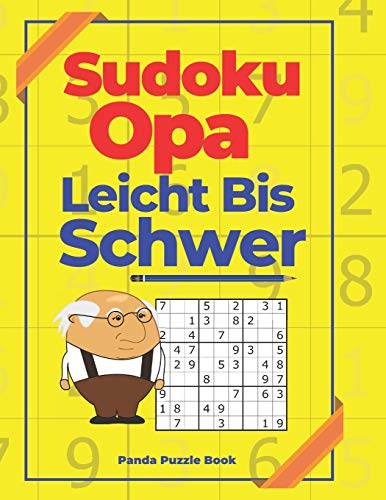 Sudoku Opa Leicht Bis Schwer: Denksport Für Senioren - Rätselbuch Für Erwachsene Sudoku Opa Leicht Bis Schwer: Denksport Für Senioren - Rätselbuch Für Erwachsene von Independently Published