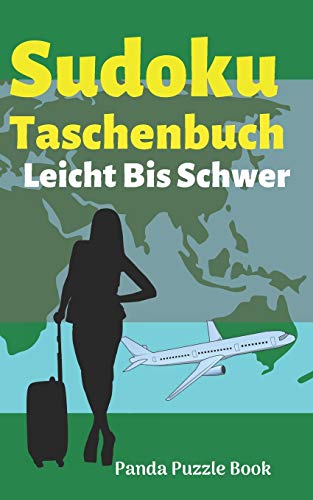 Sudoku Taschenbuch Leicht Bis Schwer: Rätselbuch Logical - Denkspiel Rätsel Sudoku Taschenbuch Leicht Bis Schwer: Rätselbuch Logical - Denkspiel Rätsel