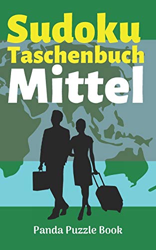 Sudoku Taschenbuch Mittel: Rätselbuch Logical - Denkspiel Rätsel Sudoku Taschenbuch Mittel: Rätselbuch Logical - Denkspiel Rätsel