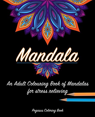 Adult colouring books: mandala for a stress relieving experience (mandala colouring for adults, adult colouring books zen, mandala colouring book, colouring books UK)