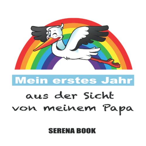Mein erstes Jahr: aus der Sicht von meinem Papa (Babyalbum - Mein erstes Jahr aus der Sicht von...)