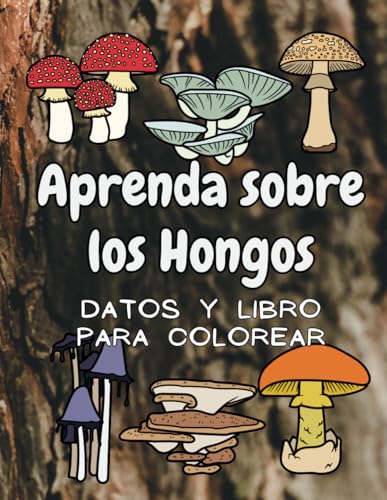 Aprenda sobre los Hongos: datos y libro para colorear: para niños de 4 a 12 años Aprenda sobre los Hongos: datos y libro para colorear: para niños de 4 a 12 años von Independently published